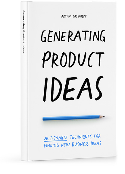 Generating Product Ideas: Actionable Techniques for Finding New 